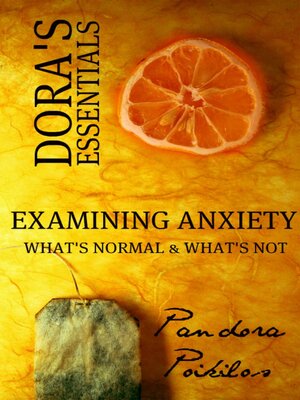 cover image of Dora's Essentials--Examining Anxiety (What's Normal & What's Not?)